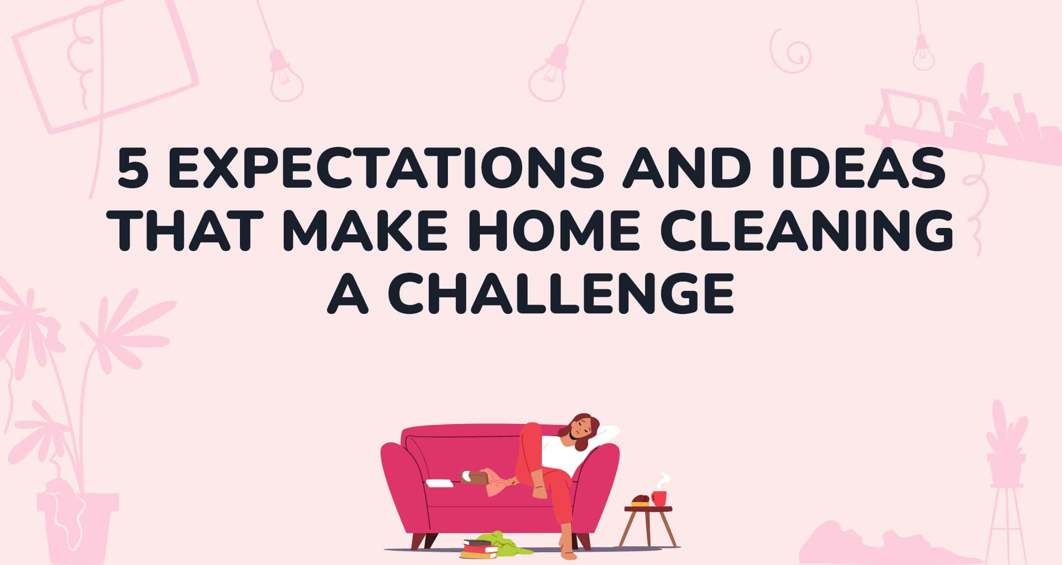 christal-clean-5-expectations-and-ideas-that-make-home-cleaning-a-challenge-thumbnail