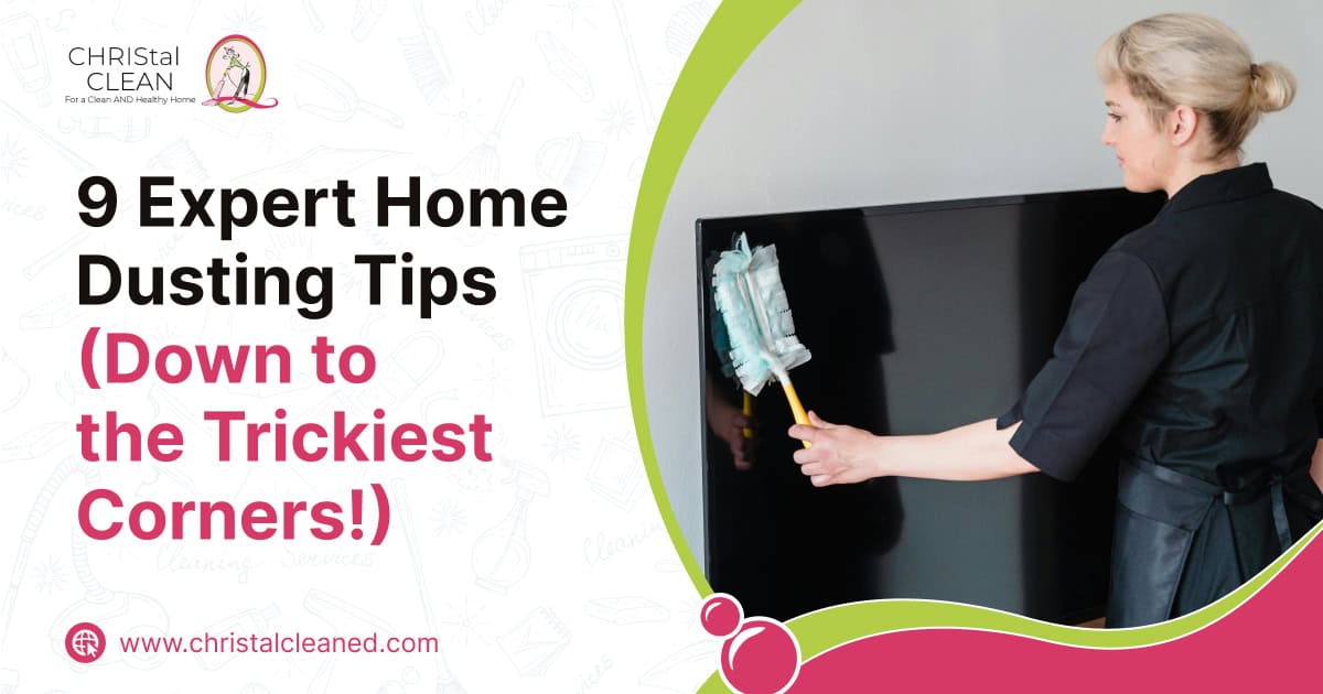 christal-clean-9-expert-home-dusting-tips-down-to-the-trickiest-corners