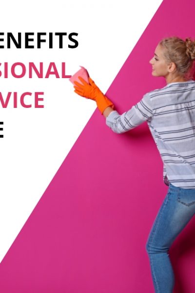 7 Essential Benefits Your Professional Cleaning Service Must Include
