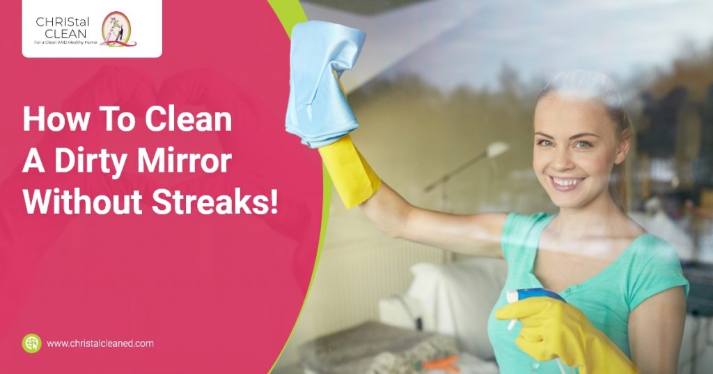 CHRIStal Clean - How To Clean A Dirty Mirror Without Streaks!