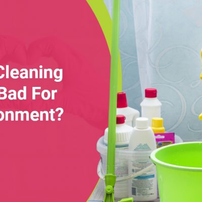 Are Your Cleaning Products Bad For The Environment?