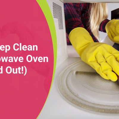 How To Deep Clean Your Microwave Oven (Inside And Out!)