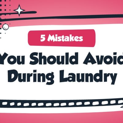 5 Mistakes You Should Avoid During Laundry