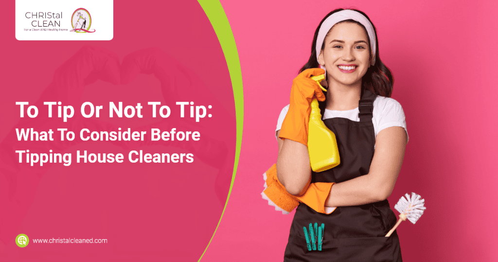 to-tip-or-not-to-tip-what-to-consider-before-tipping-house-cleaners-blog