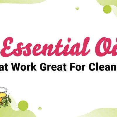 6 Essential Oils That Work Great For Cleaning