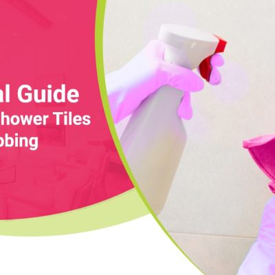A Practical Guide To Cleaning Shower Tiles Without Scrubbing
